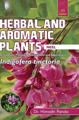 HERBAL AND AROMATIC PLANTS - 43. Indigofera tinctoria (Neel) cover