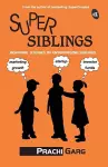 SuperSiblings: Inspiring Stories of Enterprising Siblings cover