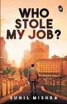 Who Stole My Job? cover