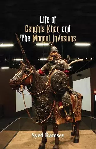 Life of Genghis Khan and The Mongol Invasions cover