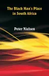 The Black Man's Place in South Africa cover