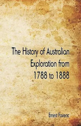 The History of Australian Exploration from 1788 to 1888 cover