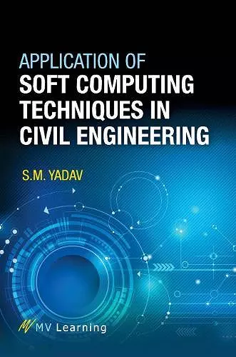 Application of Soft Computing Techniques in Civil Engineering cover