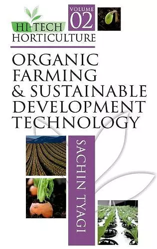 Organic Farming & Sustainable Development Technology: Vol.02 Hi Tech Horticulture Omm cover