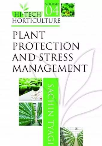 Plant Protection and Stress Management: Vol.04: Hi Tech Horticulture cover