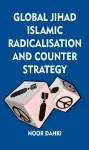 Global Jihad, Islamic Radicalisation and Counter Strategy cover