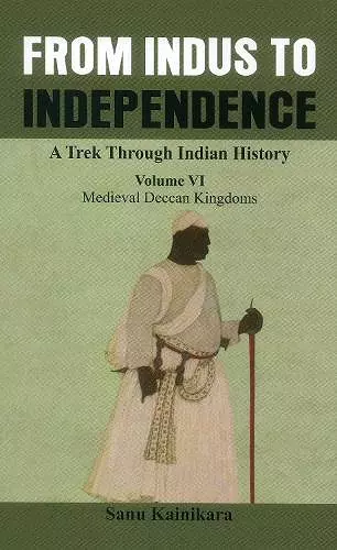 From Indus to Independence - A Trek Through Indian History cover