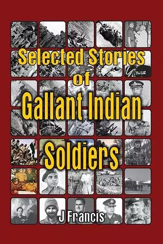 Selected Stories of Gallant Indian Soldiers cover