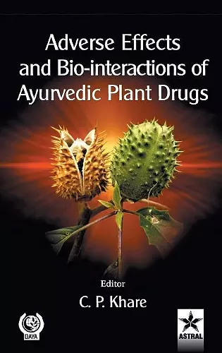 Adverse Effects and Bio-interactions of Ayurvedic Plant Drugs cover