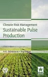 Climate Risk Management Sustainable Pulse Production cover