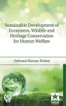 Sustainable Development of Ecosystem, Wildlife and Heritage Conservation for Human Welfare cover