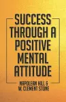 Success Through A Positive Mental Attitude cover