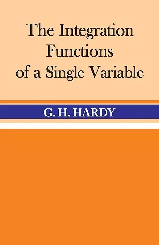 The Integration of Functions of a Single Variable cover