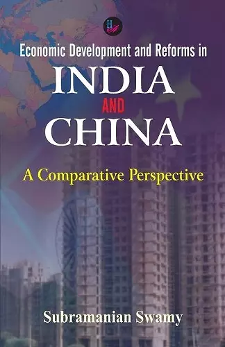 Economic Development and Reforms in India and China cover