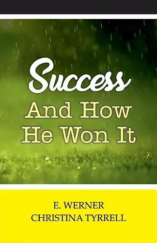 Success and How He Won It cover