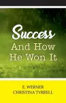 Success and How He Won It cover