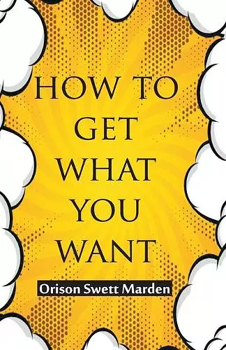 How To Get What You Want cover