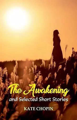 The Awakening and Selected Short Stories cover