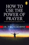 How to Use the power of Prayer cover