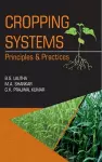 Cropping Systems: Principles and Practices cover