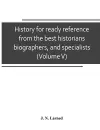 History for ready reference, from the best historians, biographers, and specialists cover