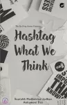 Hashtag What We Think cover