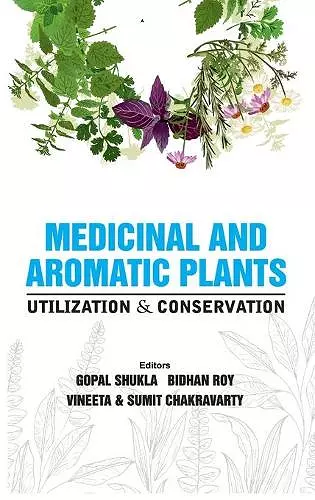 Medicinal and Aromatic Plants: Utilization and Conservation  Techniques cover