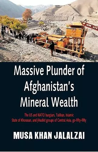 Massive Plunder of Afghanistan's Mineral Wealth cover