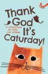 Thank God It's Caturday! -10 Cool Cat Stories cover