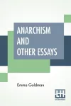 Anarchism And Other Essays cover