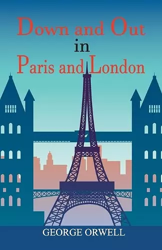 Down and Out in Paris and London cover