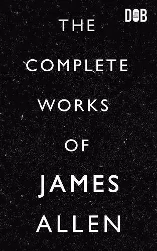 The Complete Works of James Allen cover