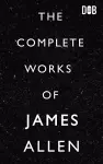 The Complete Works of James Allen cover