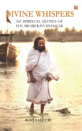 Divine Whispers - 365 SPIRITUAL QUOTES OF H.H. SRI SRI RAVI SHANKAR cover