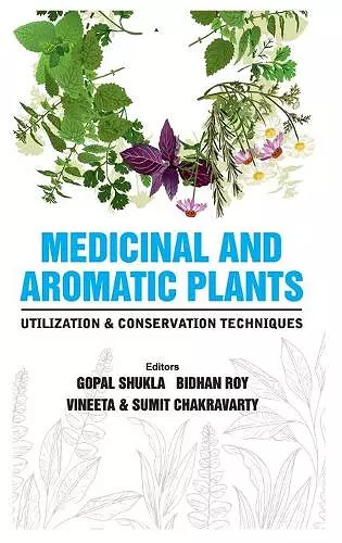 Medicinal and Aromatic Plants Utilization and Conservation Techniques cover