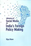 Influence of Social Media on India's Foreign Policy Making cover