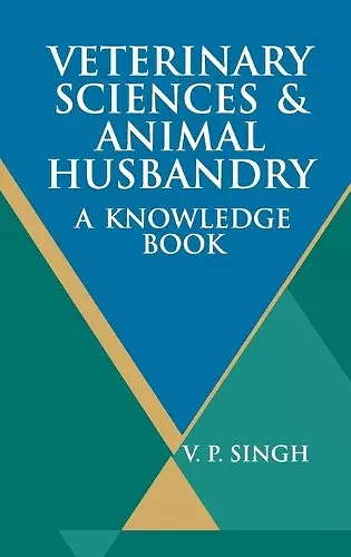 Veterinary Sciences and Animal Husbandry: A Knowledge Book cover