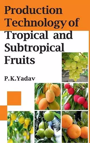 Production Technology Of Tropical And Subtropical Fruits cover