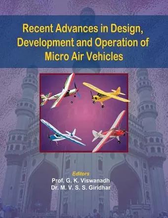 Recent Advances in Design, Development and Operation of Micro Air Vehicles cover