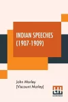 Indian Speeches (1907-1909) cover