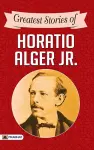 Greatest Stories of Horatio Alger Jr. cover