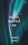 I Never Moved on cover