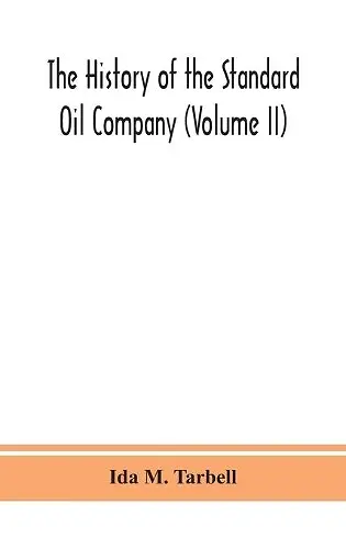 The history of the Standard Oil Company (Volume II) cover