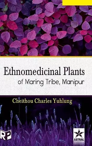 Ethnomedicinal Plants of Maring Tribe Manipur cover