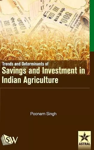 Trends and Determinants of Savings and Investment in Indian Agriculture cover