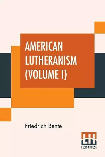 American Lutheranism (Volume I) cover