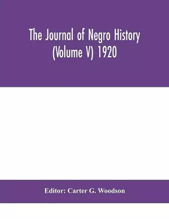 The Journal of Negro history (Volume V) 1920 cover