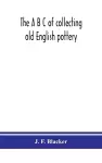 The A B C of collecting old English pottery cover