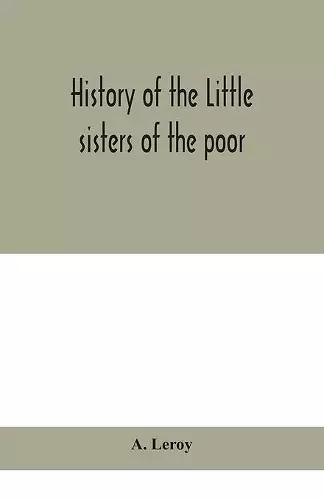 History of the Little sisters of the poor cover