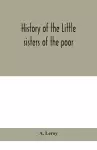 History of the Little sisters of the poor cover